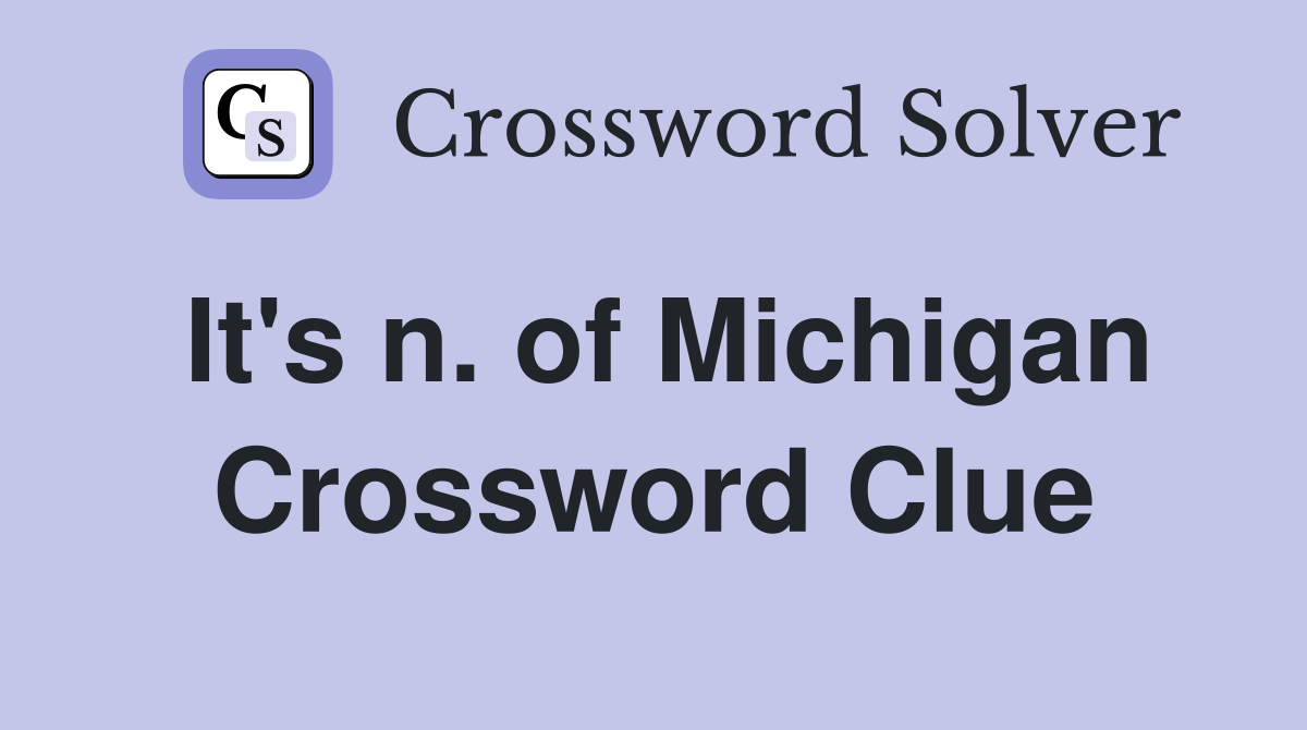 It's n. of Michigan Crossword Clue