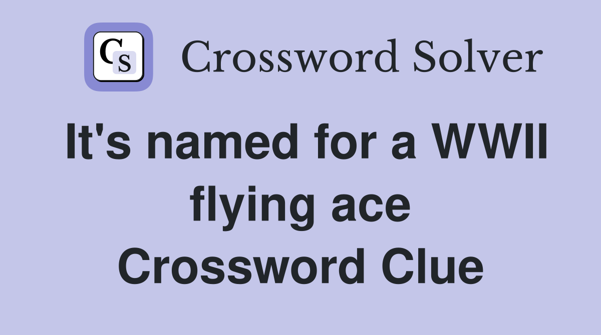 It's named for a WWII flying ace Crossword Clue