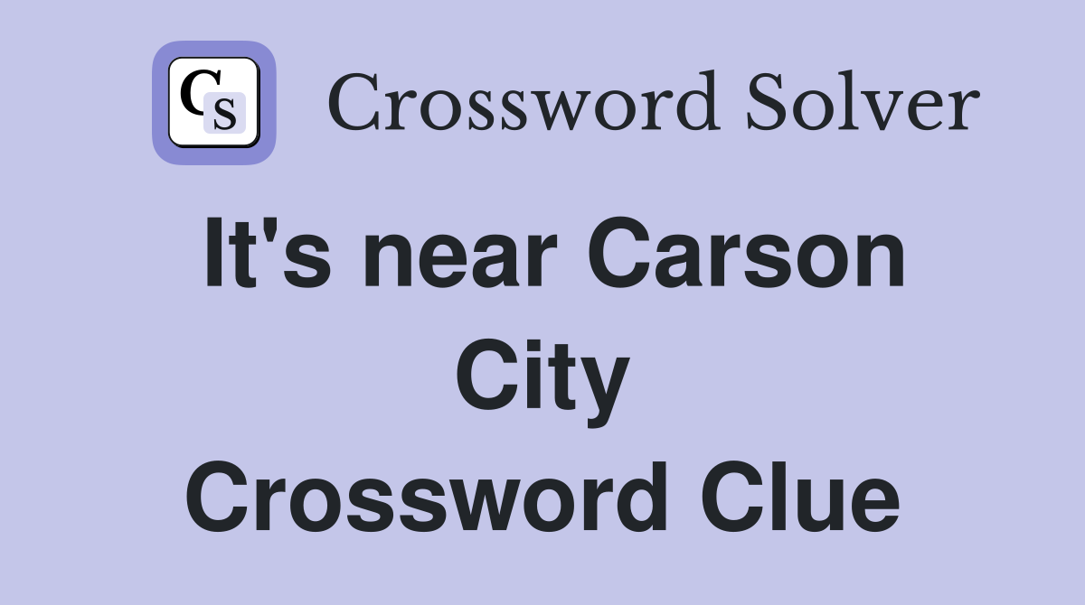 It's near Carson City Crossword Clue