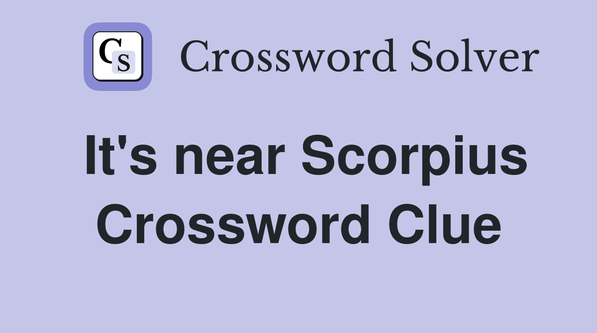 It's near Scorpius Crossword Clue