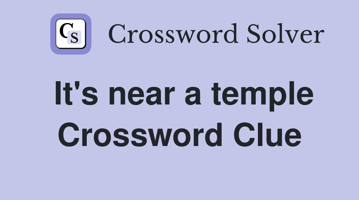 It's near a temple Crossword Clue
