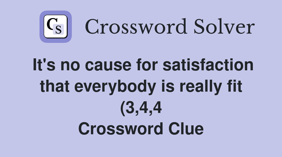 It #39 s no cause for satisfaction that everybody is really fit (3 4 4 It #39 s no cause for satisfaction that everybody is really fit (3 4 4