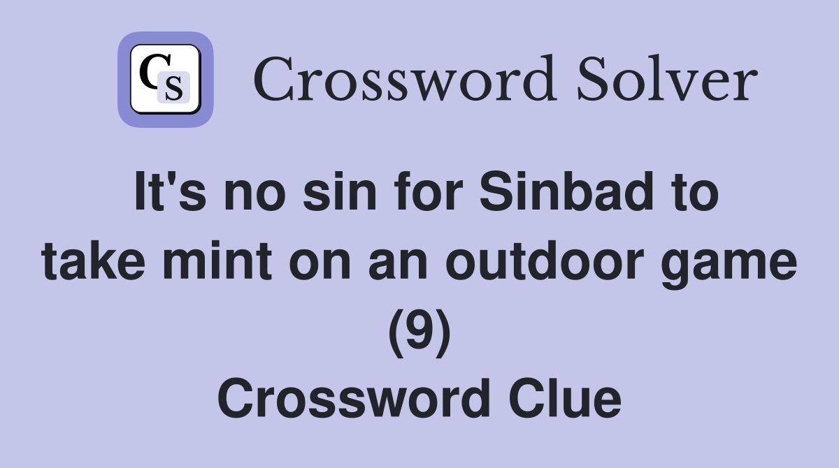 It's no sin for Sinbad to take mint on an outdoor game (9) Crossword Clue