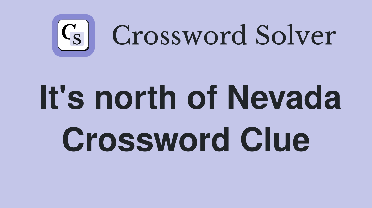 It's north of Nevada Crossword Clue