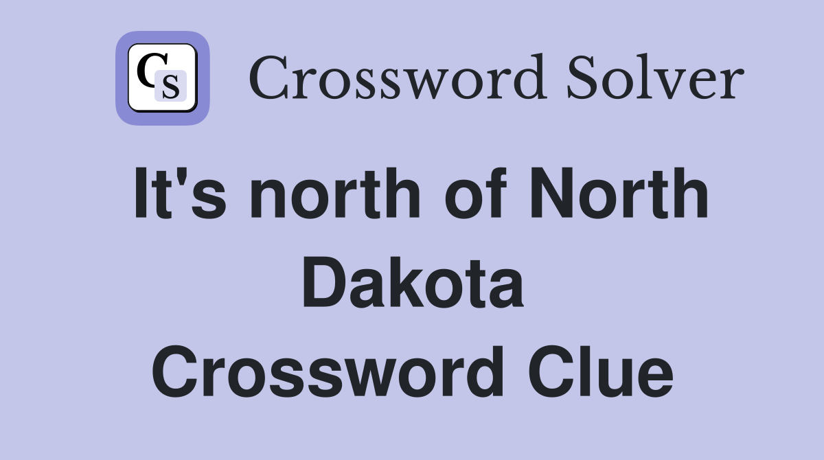 It's north of North Dakota Crossword Clue