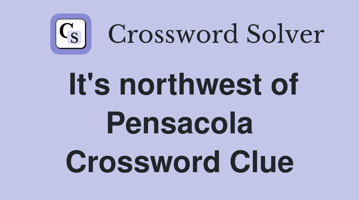 It's northwest of Pensacola Crossword Clue