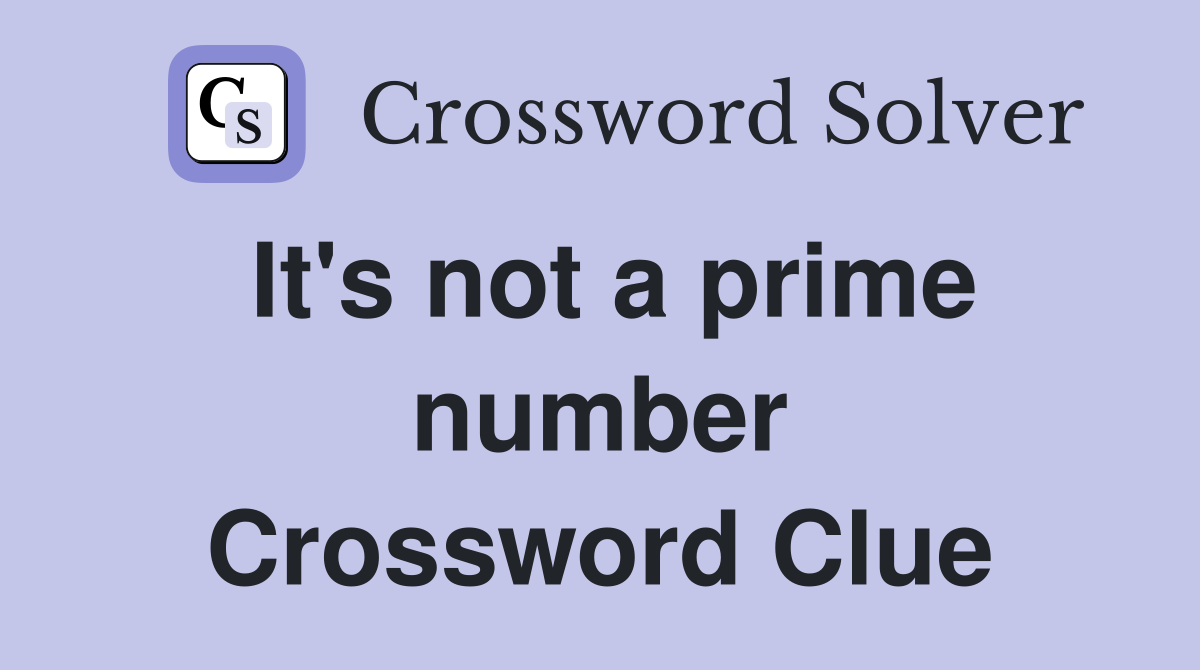 It's not a prime number Crossword Clue