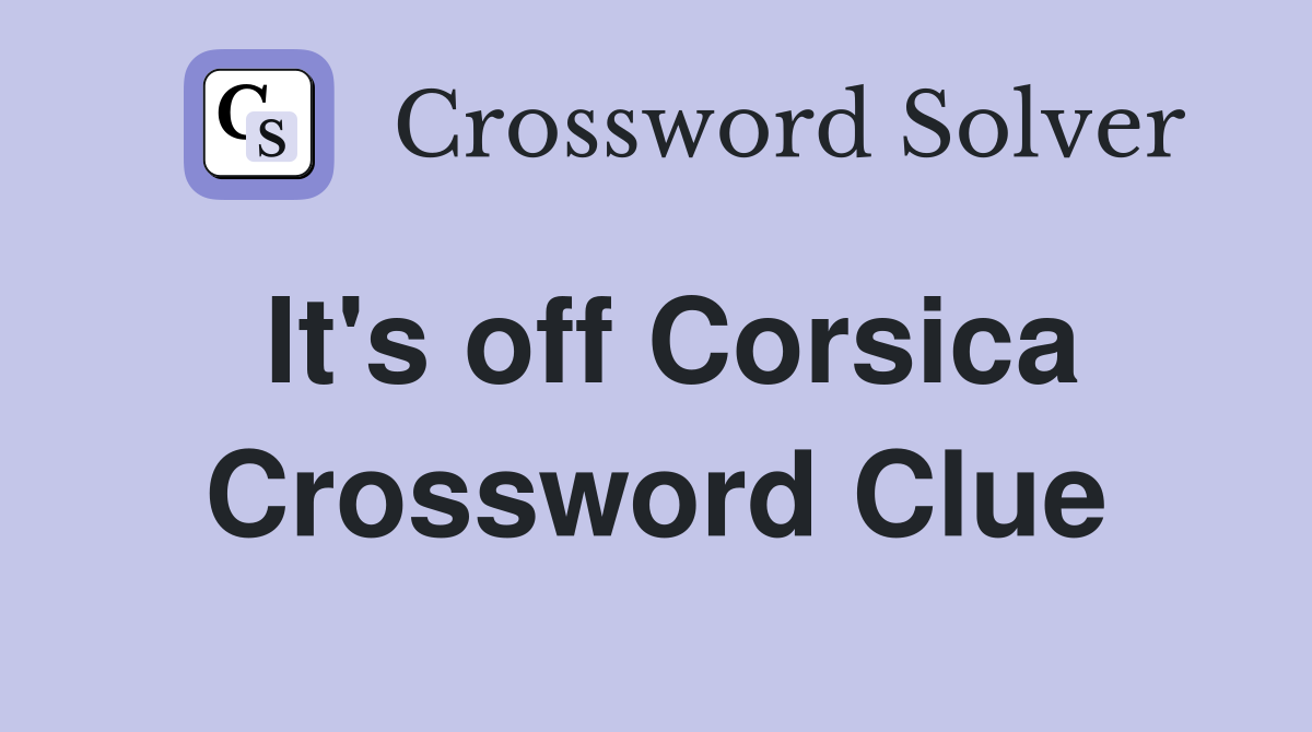 It's off Corsica Crossword Clue