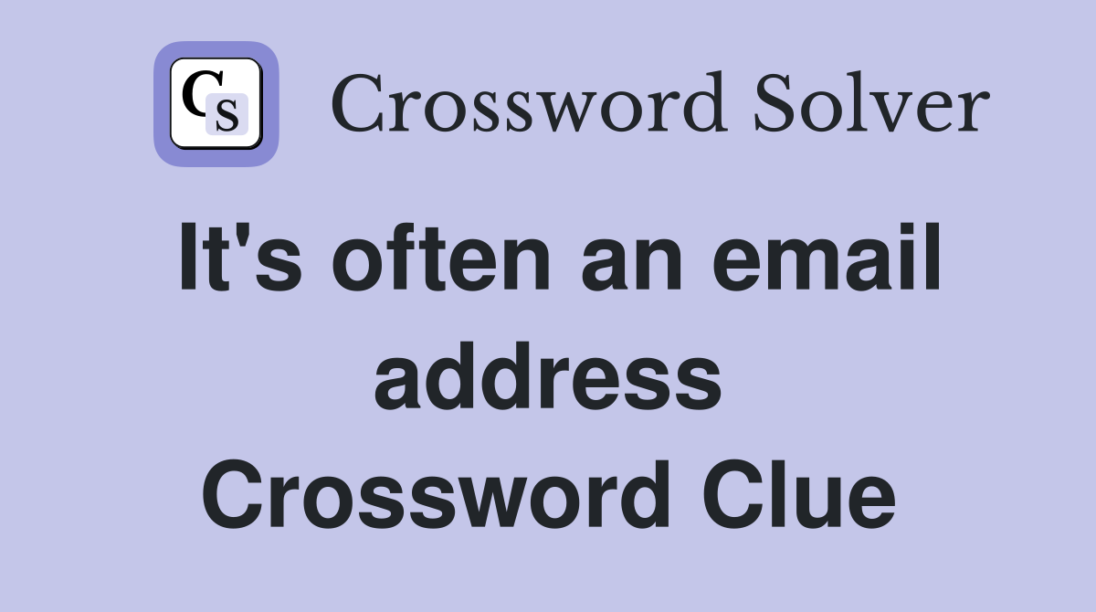 It's often an email address Crossword Clue