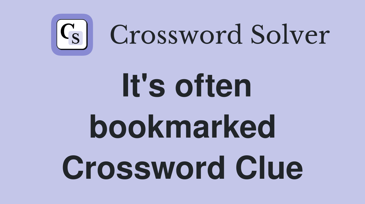 It's often bookmarked Crossword Clue