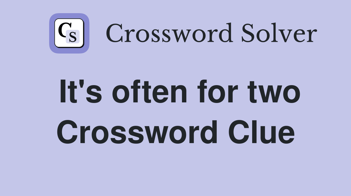 It's often for two Crossword Clue