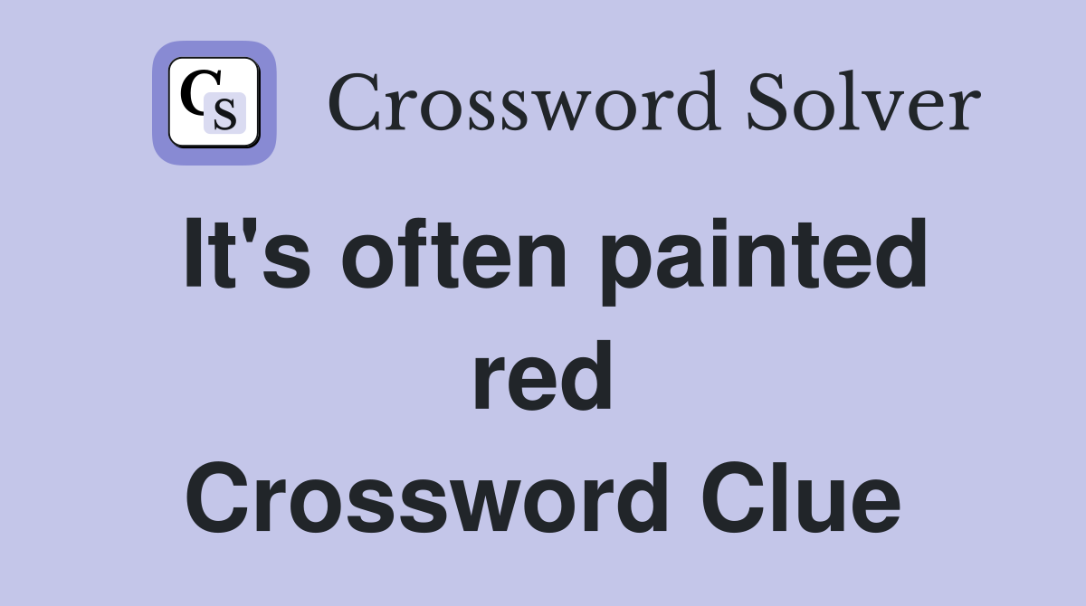 It's often painted red Crossword Clue