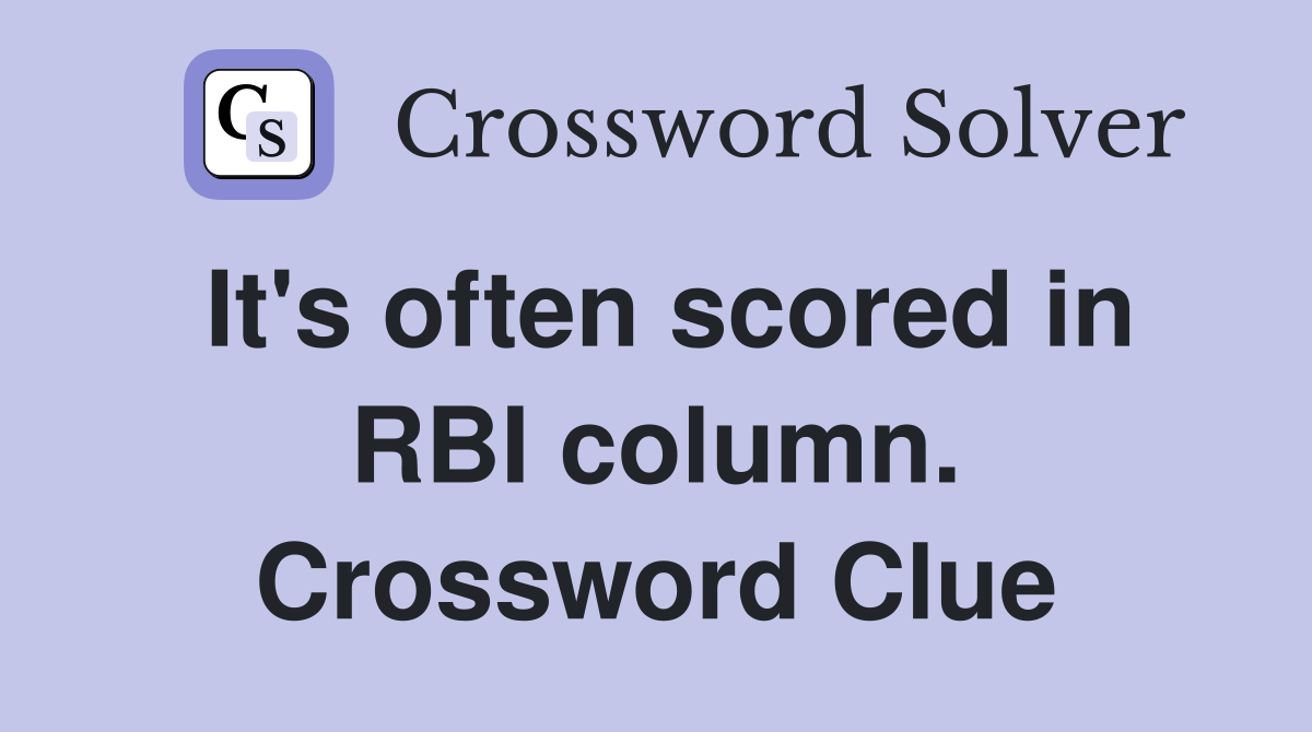 It's often scored in RBI column. Crossword Clue