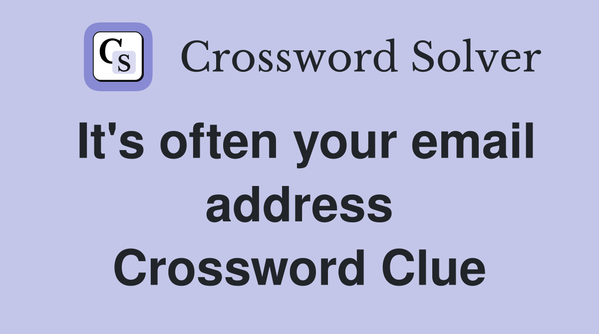 It's often your email address Crossword Clue