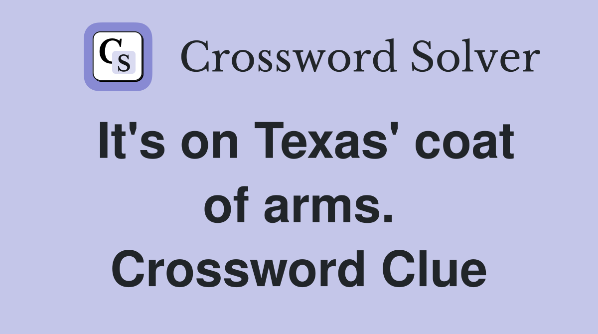 It's on Texas' coat of arms. Crossword Clue