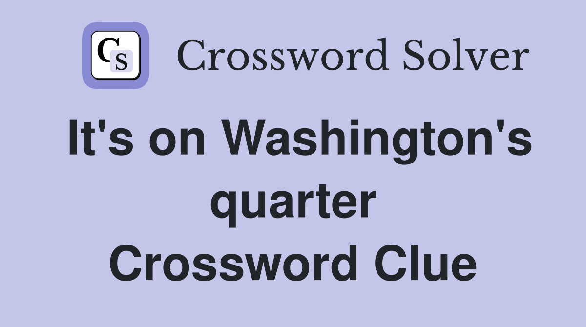 It's on Washington's quarter Crossword Clue