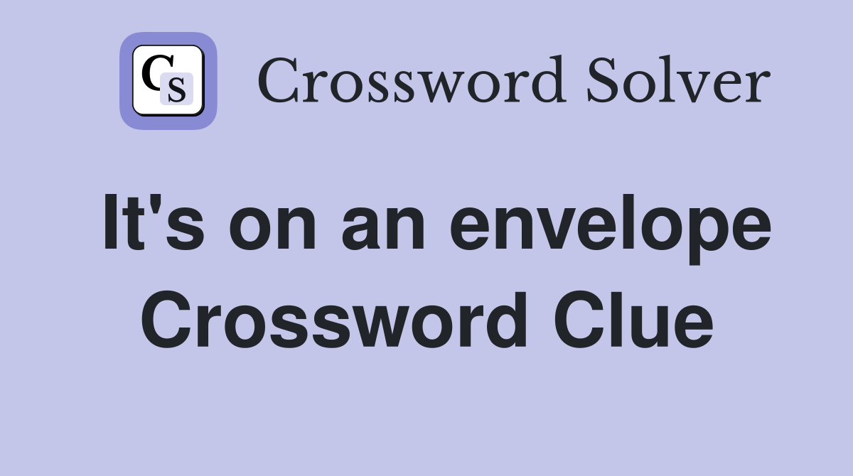 It's on an envelope Crossword Clue