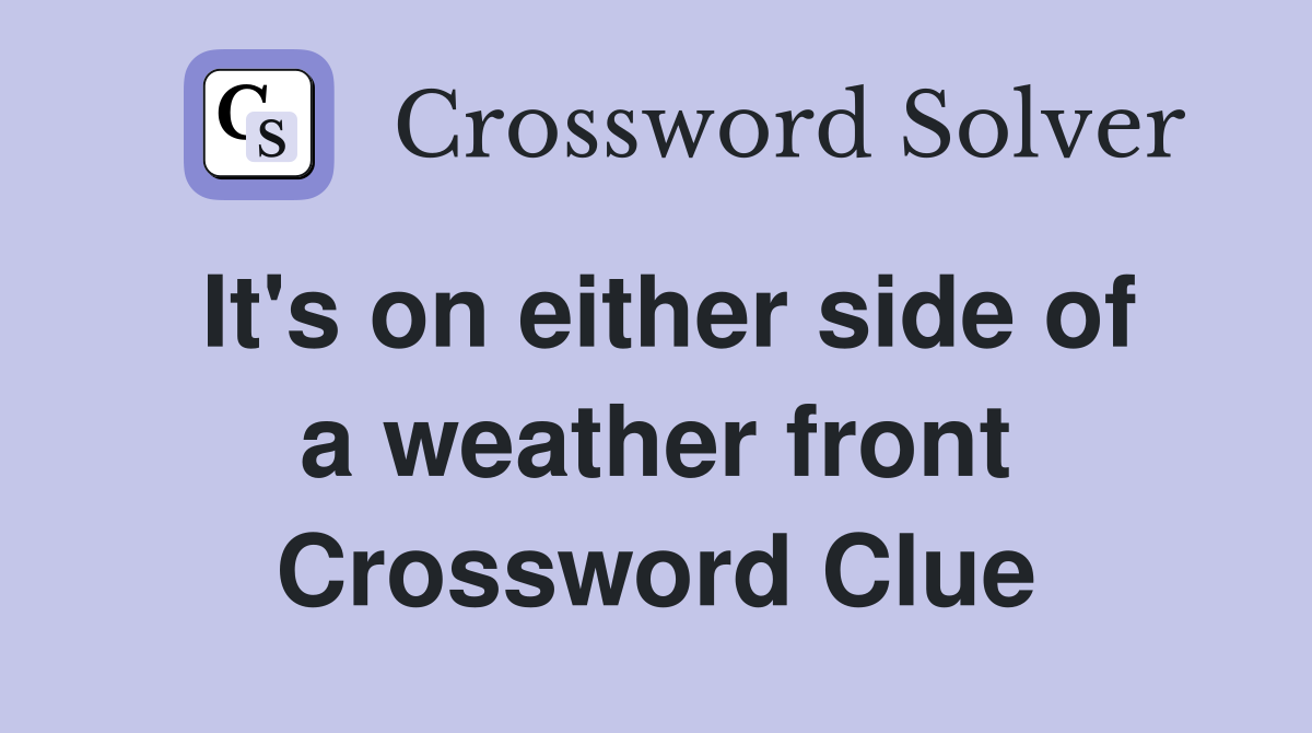 It's on either side of a weather front Crossword Clue