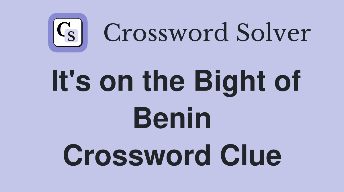It's on the Bight of Benin Crossword Clue