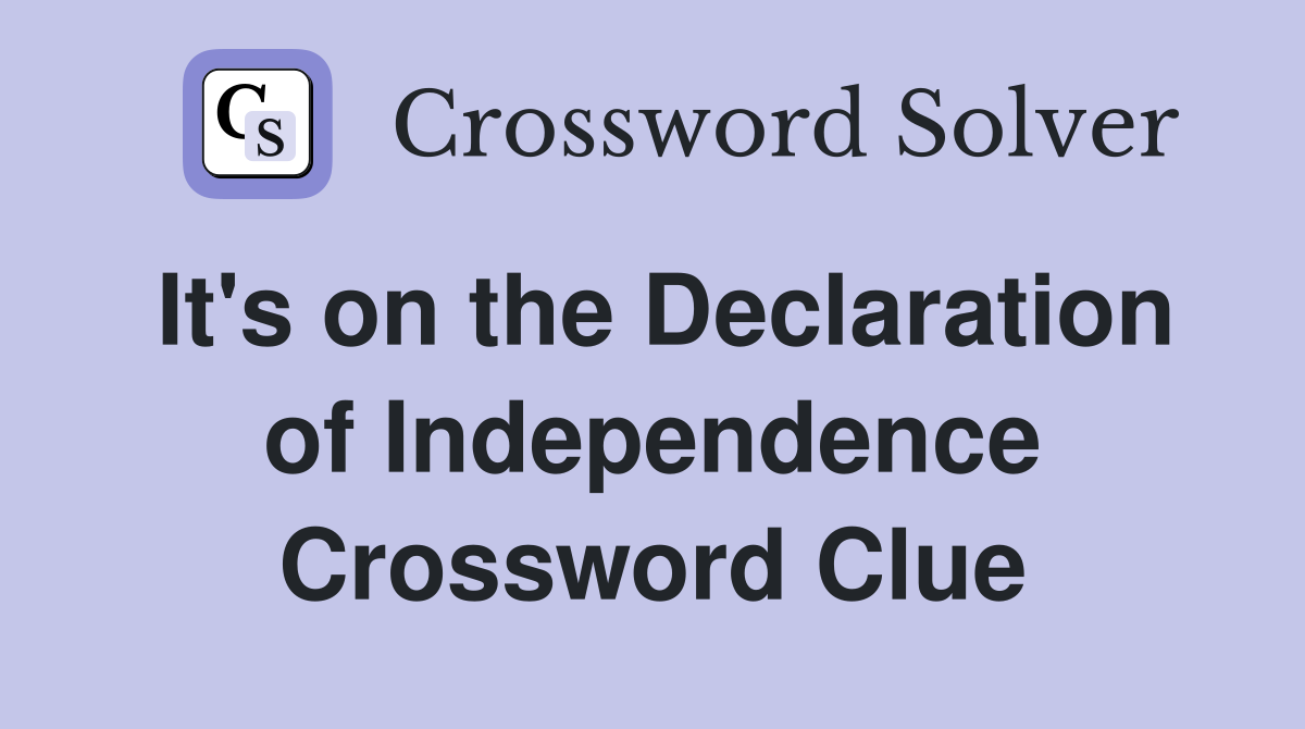 It's on the Declaration of Independence Crossword Clue