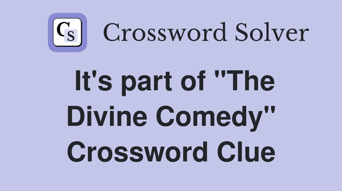 It's part of "The Divine Comedy" Crossword Clue