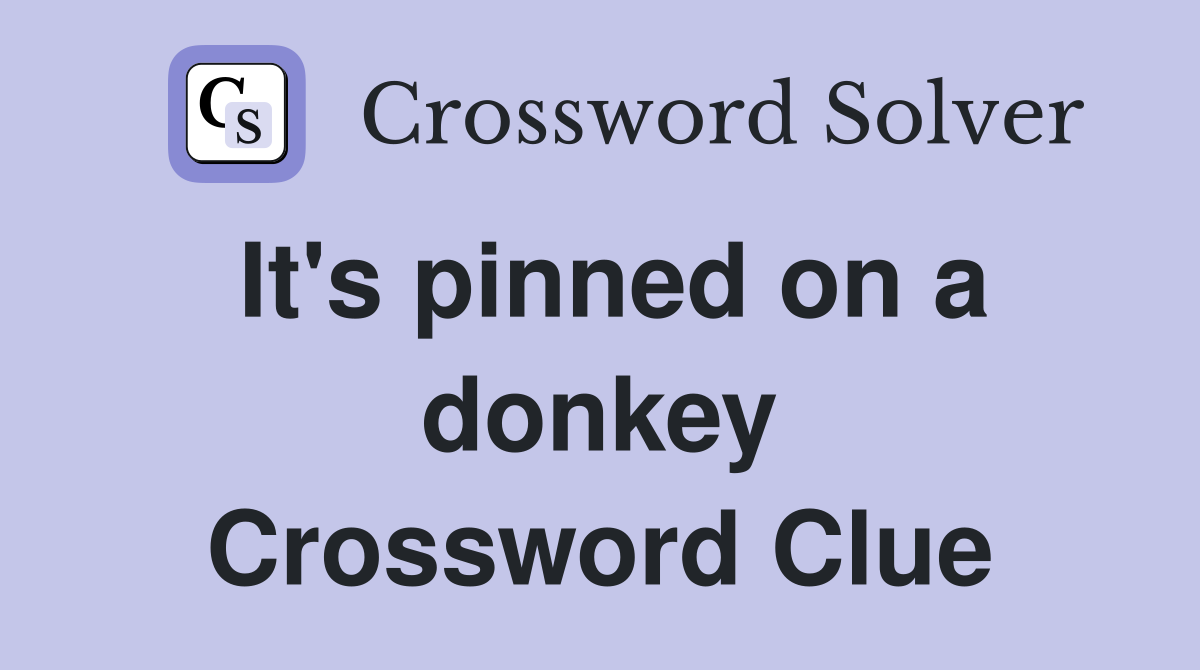 It's pinned on a donkey Crossword Clue