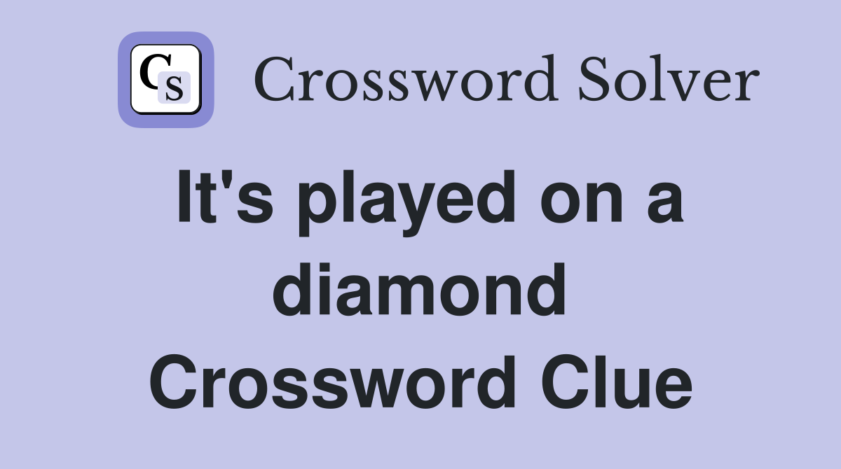 It's played on a diamond Crossword Clue