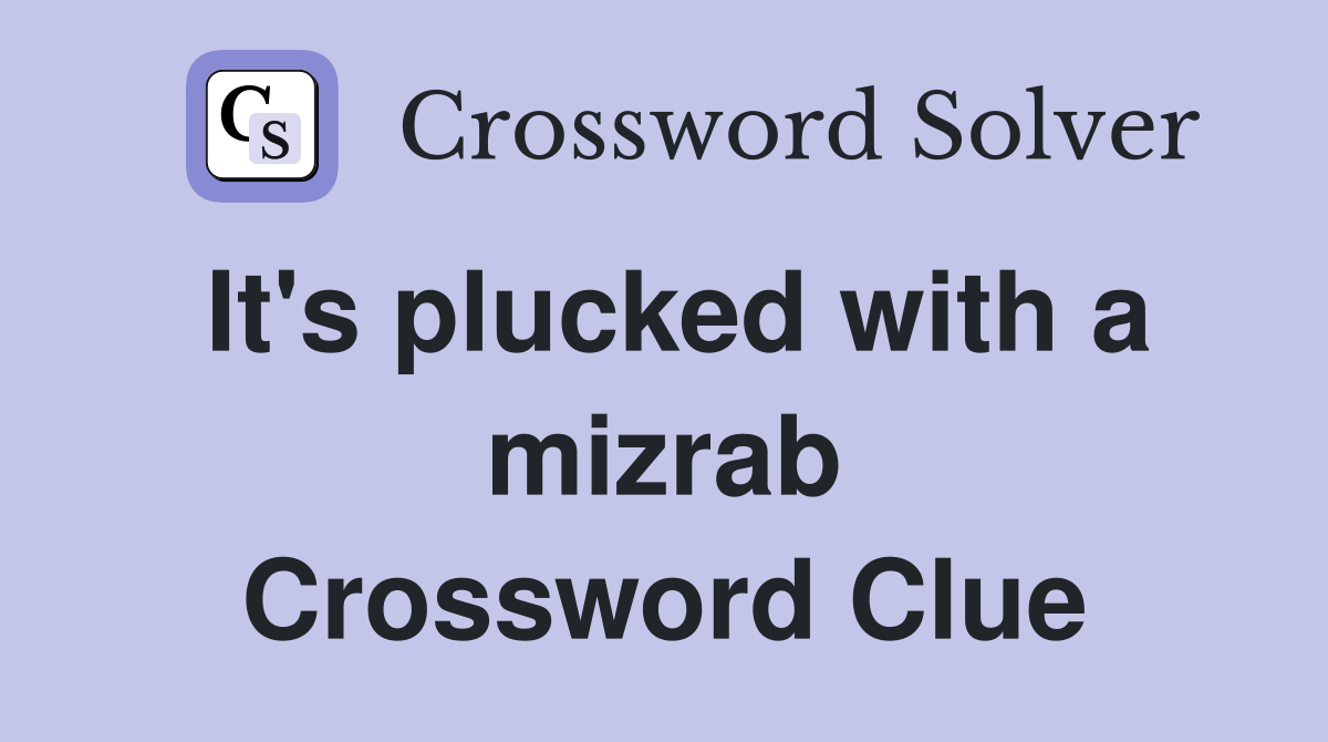 It's plucked with a mizrab Crossword Clue