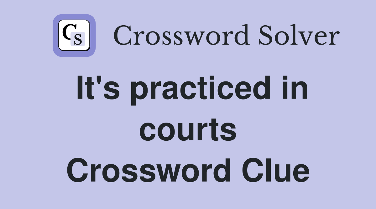It's practiced in courts Crossword Clue