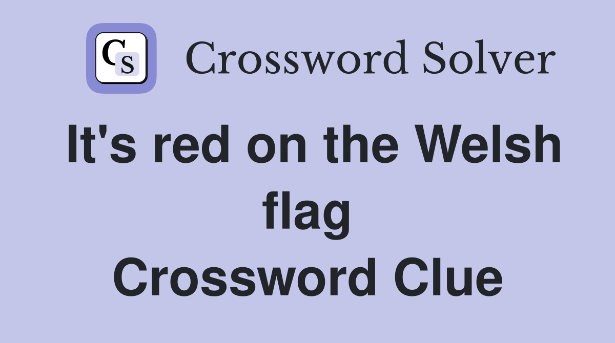 It's red on the Welsh flag Crossword Clue