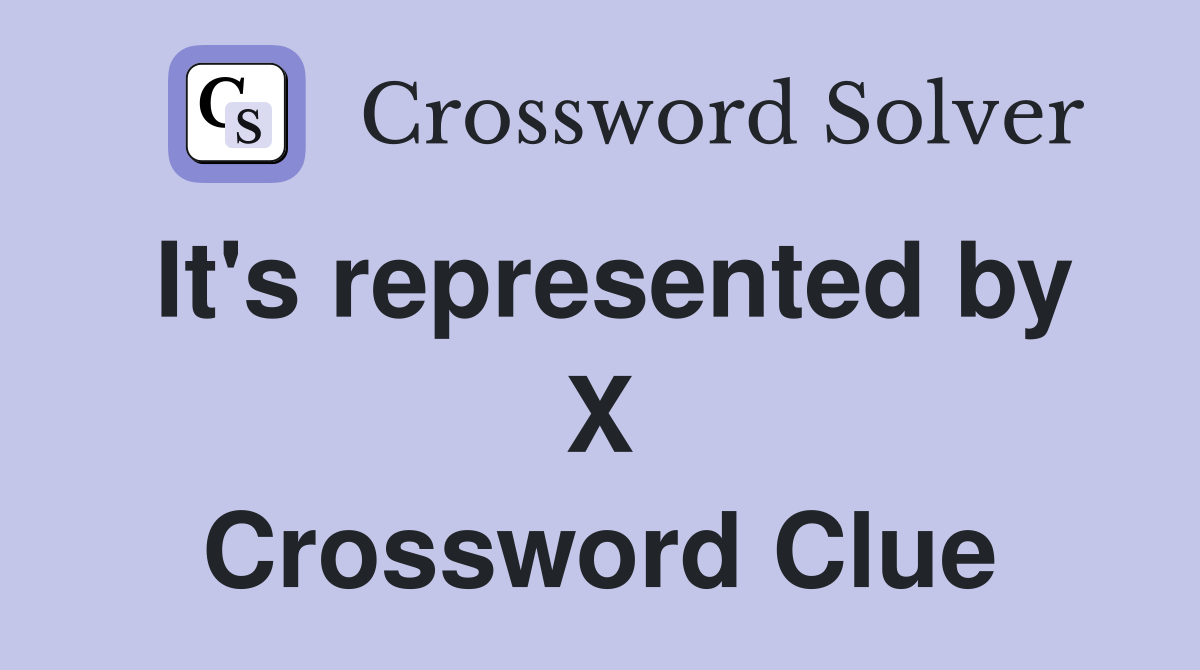 It's represented by X Crossword Clue