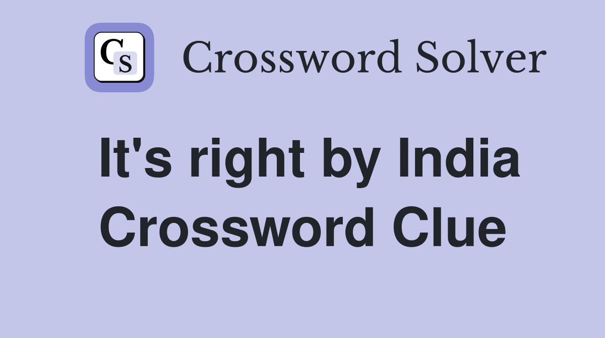 It's right by India Crossword Clue