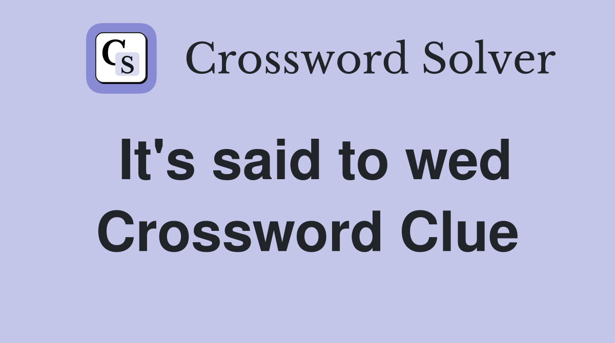 It's said to wed Crossword Clue