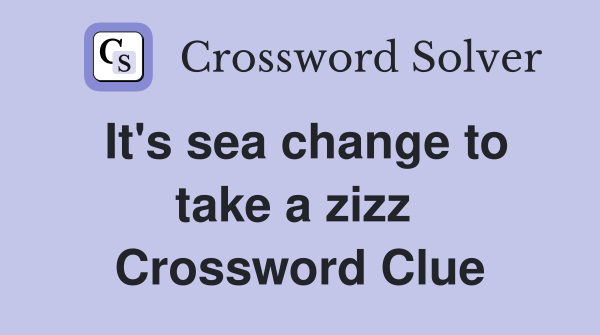 It's sea change to take a zizz  Crossword Clue