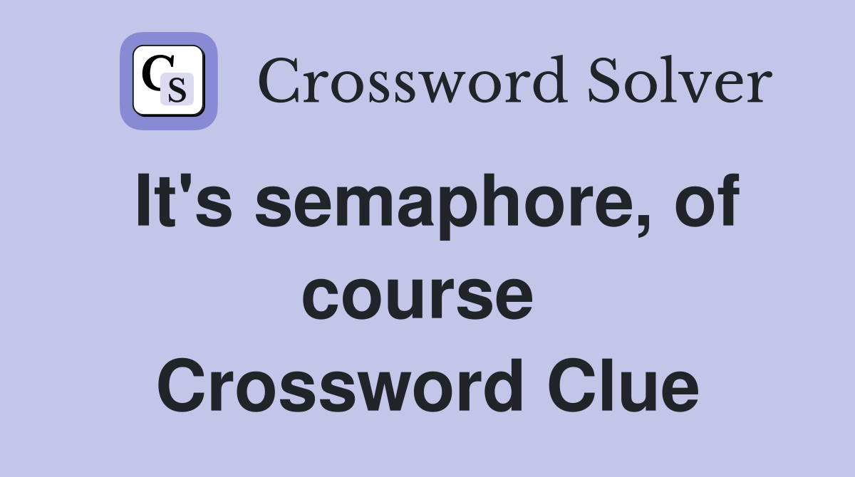 It's semaphore, of course  Crossword Clue