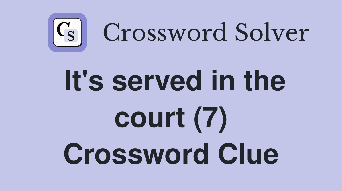 It's served in the court (7) Crossword Clue