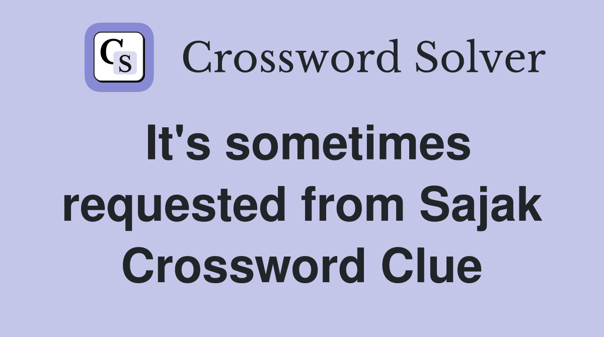 It's sometimes requested from Sajak Crossword Clue