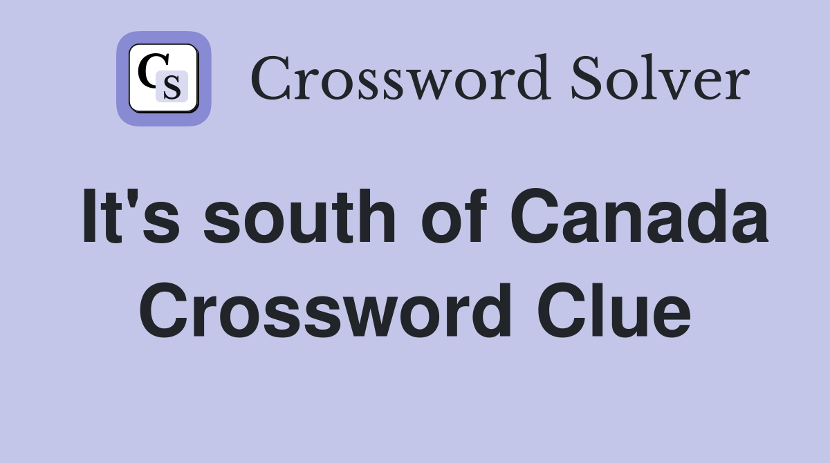 It's south of Canada Crossword Clue