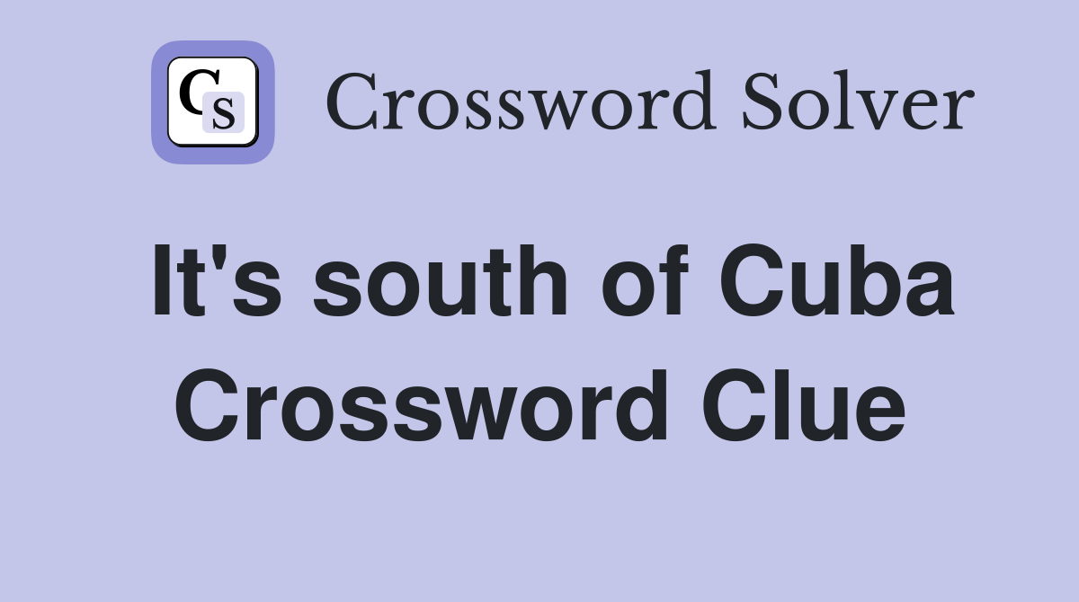 It's south of Cuba Crossword Clue
