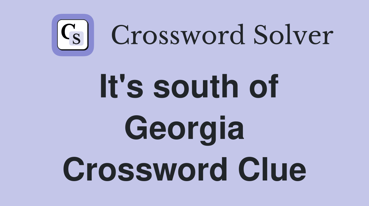It's south of Georgia Crossword Clue