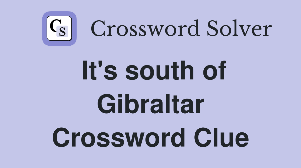 It's south of Gibraltar Crossword Clue