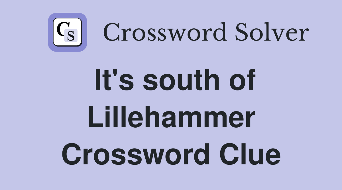 It's south of Lillehammer Crossword Clue