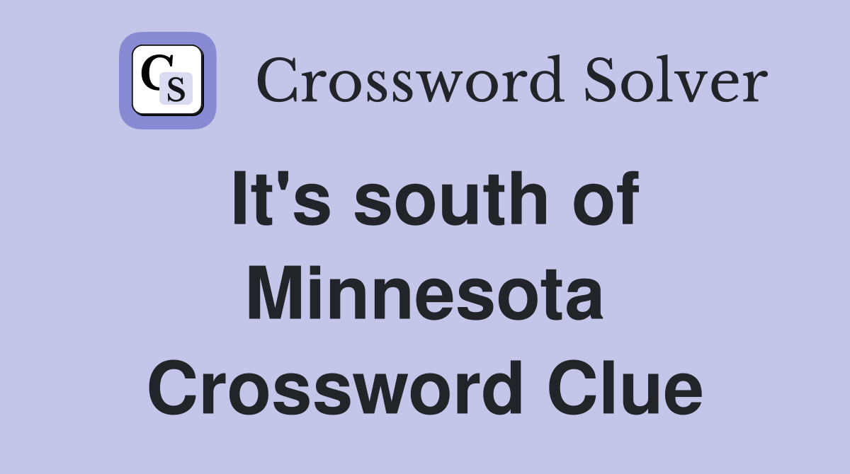 It's south of Minnesota Crossword Clue