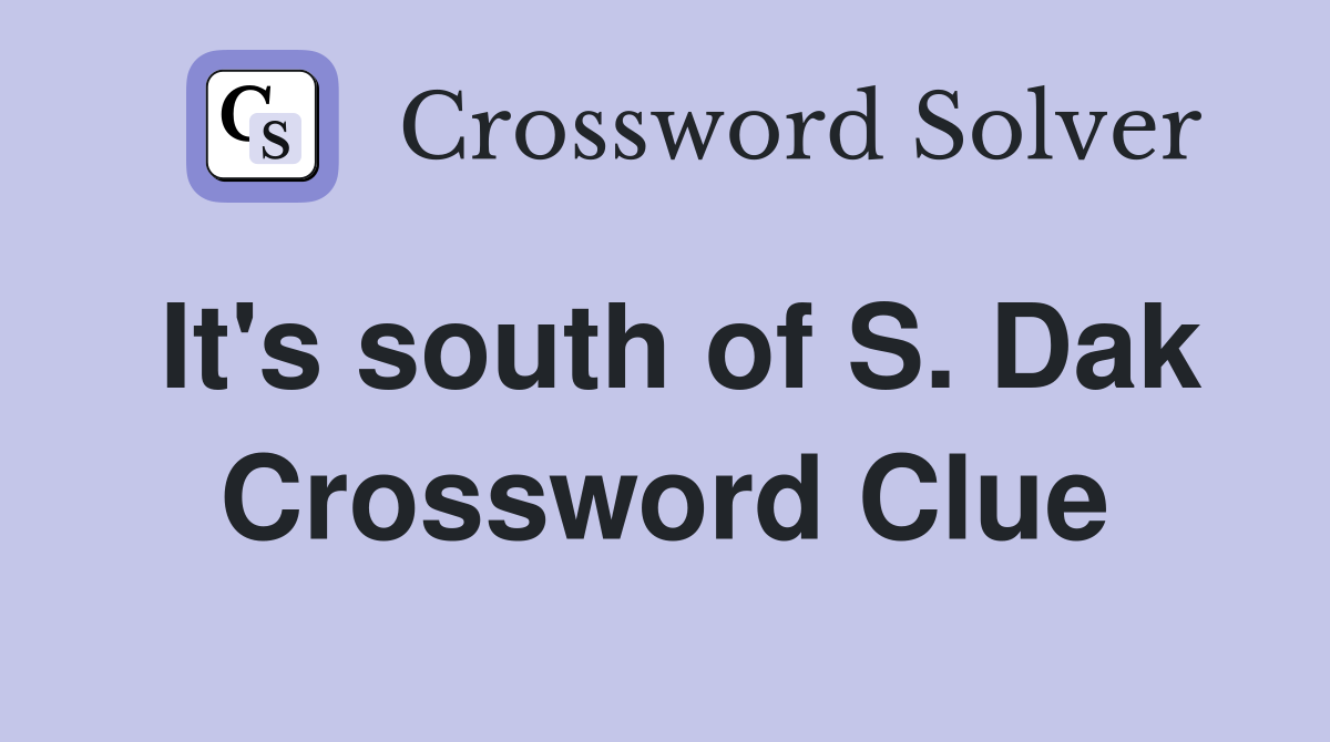 It's south of S. Dak Crossword Clue