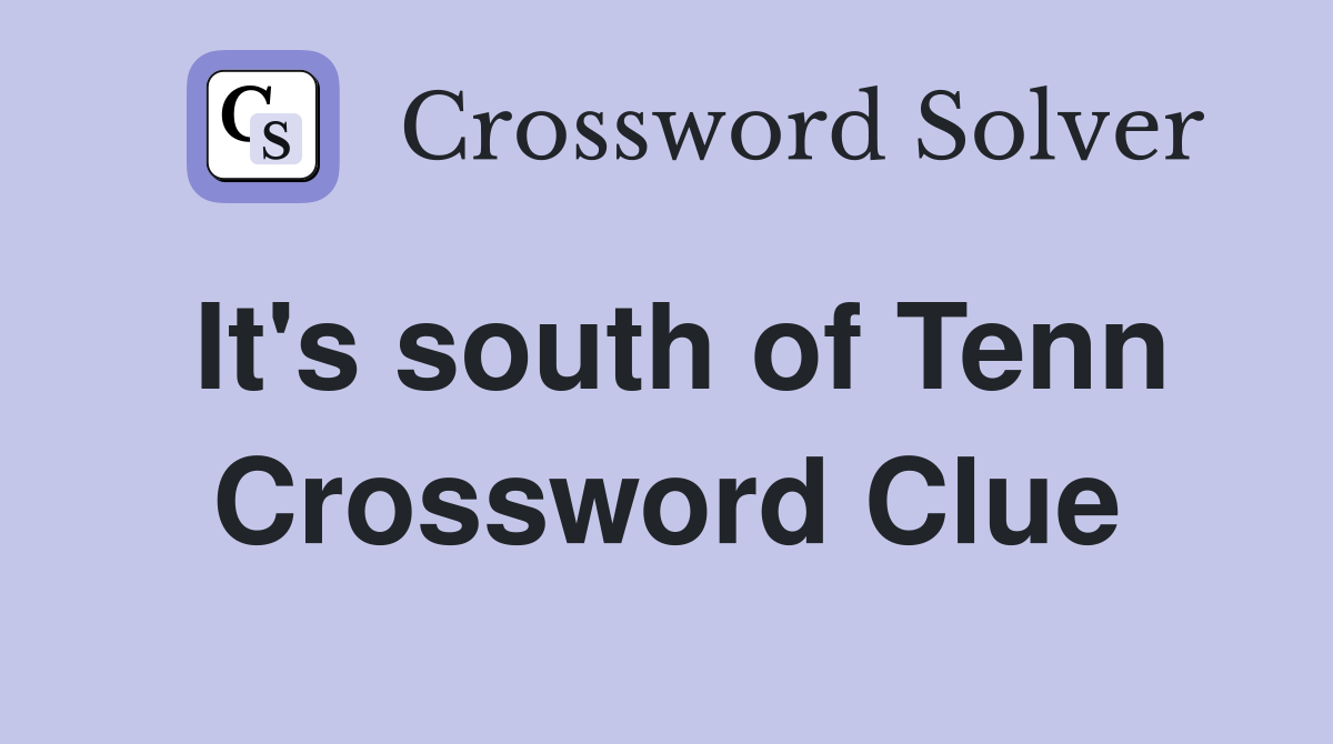 It's south of Tenn Crossword Clue