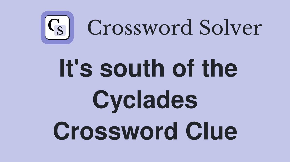 It's south of the Cyclades Crossword Clue