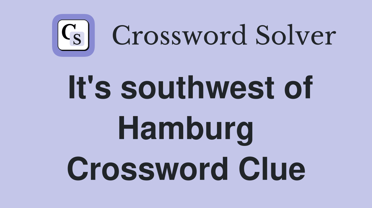 It's southwest of Hamburg Crossword Clue