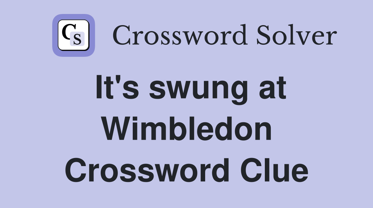 It's swung at Wimbledon Crossword Clue