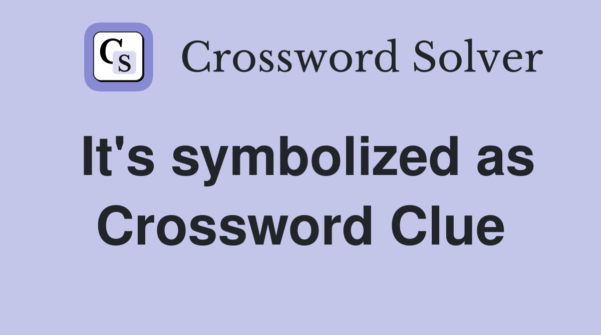 It's symbolized as Crossword Clue