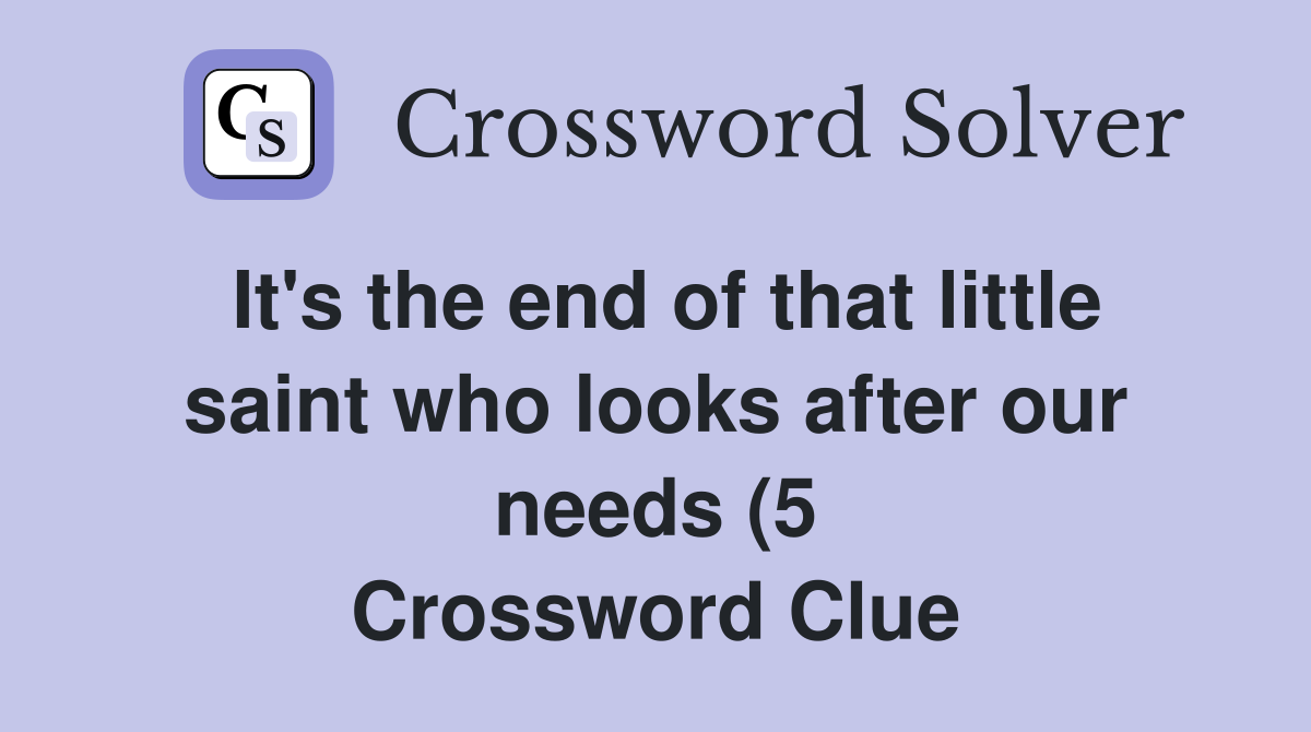It #39 s the end of that little saint who looks after our needs (5 It #39 s the end of that little saint who looks after our needs (5